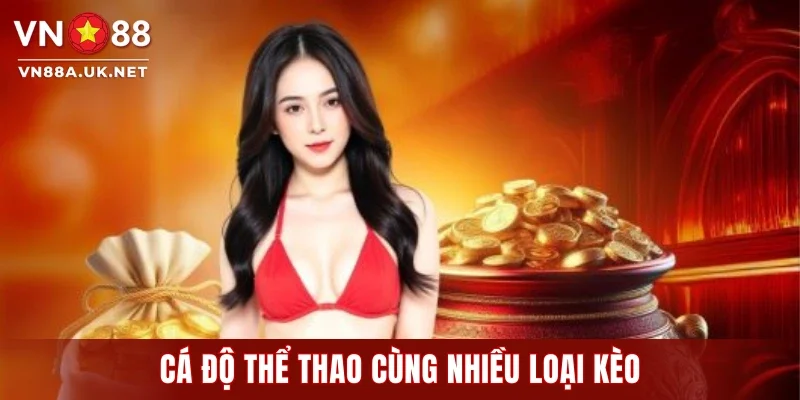 Cá độ thể thao cùng nhiều loại kèo