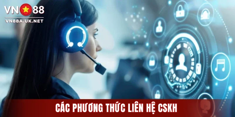 Các phương thức liên hệ CSKH 