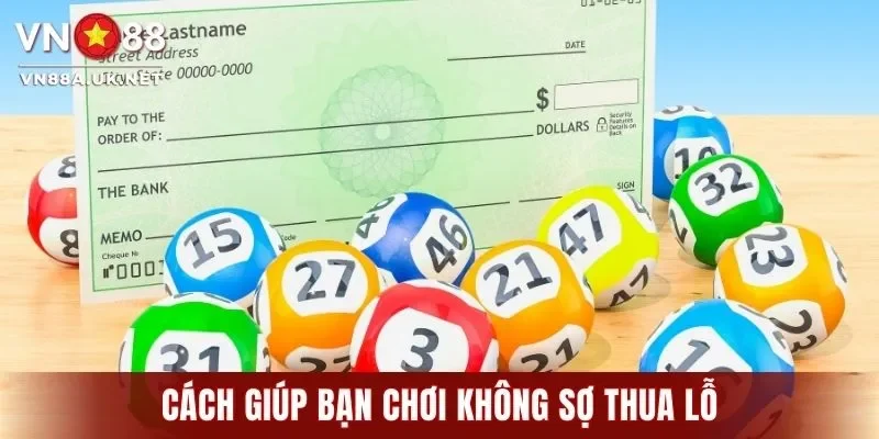 Cách giúp bạn chơi không sợ thua lỗ