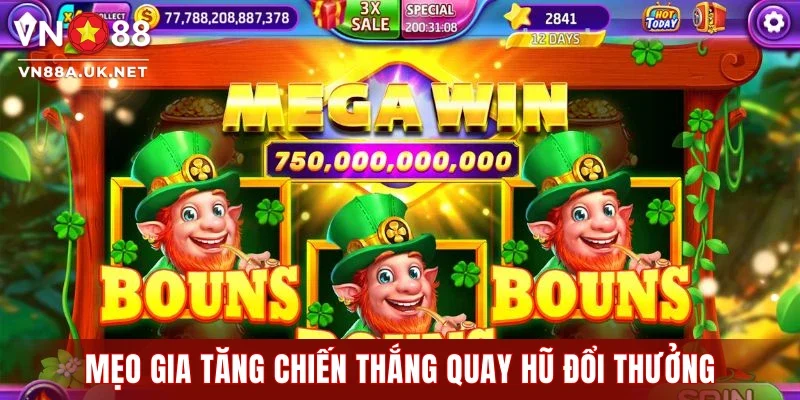 Mẹo gia tăng chiến thắng quay hũ đổi thưởng