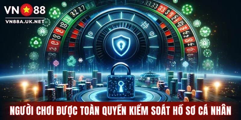 Người chơi được toàn quyền kiểm soát hồ sơ cá nhân