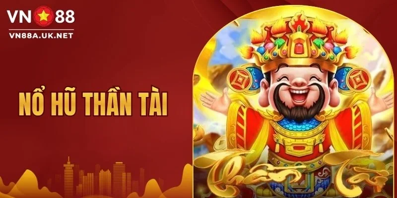 Nổ Hũ Thần Tài