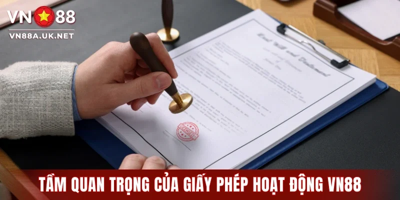 Tầm quan trọng của giấy phép hoạt động của VN88
